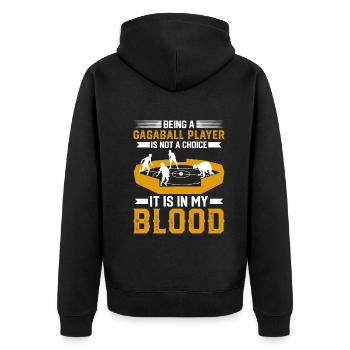 Being A Gagaball Player Is Not A Choice It Is In M - Unisex Premium Organic Zip Hoodie - black - Back - Nico (187cm)