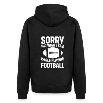 Sorry for what I said while playing Football - Unisex Premium Bio Zip Hoodie - Schwarz - Hinten - Nico (187cm)