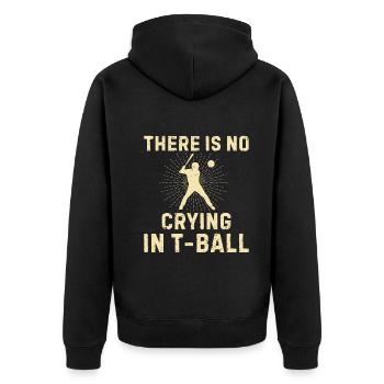 Tee-ball Game - There Is No Crying In T-ball - Unisex Premium Organic Zip Hoodie - black - Back - Nico (187cm)