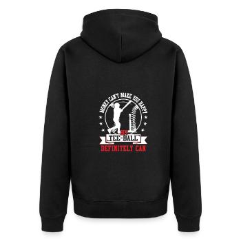 Money can't make you happy but Tee ball definitely - Unisex Premium Organic Zip Hoodie - black - Back - Nico (187cm)