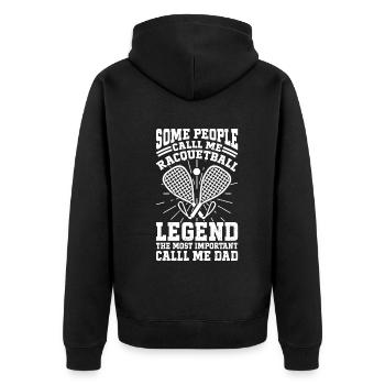 Some people call me Racquetball legend - Racquetba - Unisex Premium Organic Zip Hoodie - black - Back - Nico (187cm)