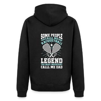 Some people call me Racquetball legend Racquetball - Unisex Premium Organic Zip Hoodie - black - Back - Nico (187cm)