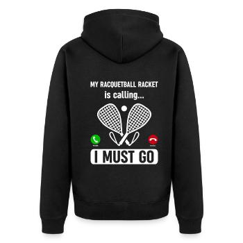 Racquetball Racket is calling, I must go - Funny R - Unisex Premium Organic Zip Hoodie - black - Back - Nico (187cm)