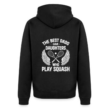 The best dads have daughters who play Squash - Unisex Premium Organic Zip Hoodie - black - Back - Nico (187cm)