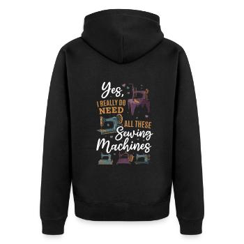 Yes I Really Do Need All These Sewing Machines - Unisex Premium Bio Zip Hoodie - Schwarz - Hinten - Nico (187cm)