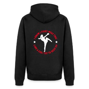 I Know I fight Muay Thai Like A Girl try to keep u - Unisex Premium Bio Zip Hoodie - Schwarz - Hinten - Nico (187cm)