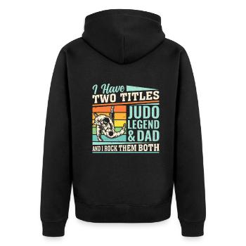 I have two titles Judo Legend & Dad and I rock the - Unisex Premium Organic Zip Hoodie - black - Back - Nico (187cm)