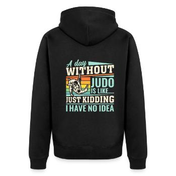 A day without Judo is like just kidding I have no - Unisex Premium Bio Zip Hoodie - Schwarz - Hinten - Nico (187cm)