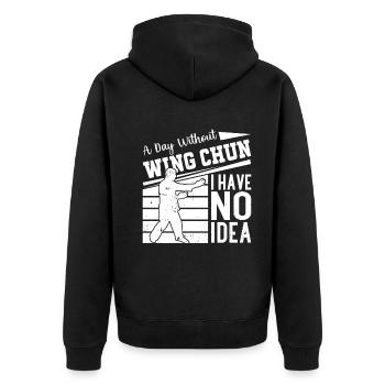 A day without Wing Chun I have no idea - Wing Chun - Unisex Premium Organic Zip Hoodie - black - Back - Nico (187cm)