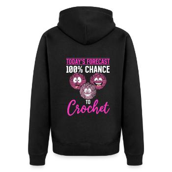 Crocheting - Today's forecast 100% chance to Croch - Unisex Premium Bio Zip Hoodie - Schwarz - Hinten - Nico (187cm)