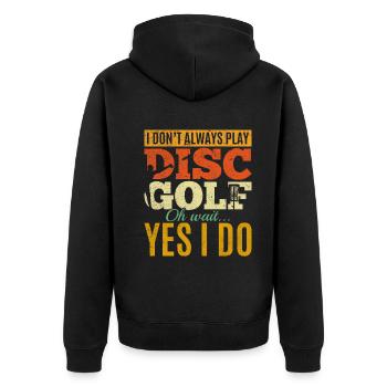 I Don't Always Play Disc Golf Oh Wait Yes I Do - D - Unisex Premium Bio Zip Hoodie - Schwarz - Hinten - Nico (187cm)