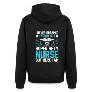 I never dreamed I would be a super sexy nurse - Unisex Premium Organic Zip Hoodie - black - Back - Nico (187cm)