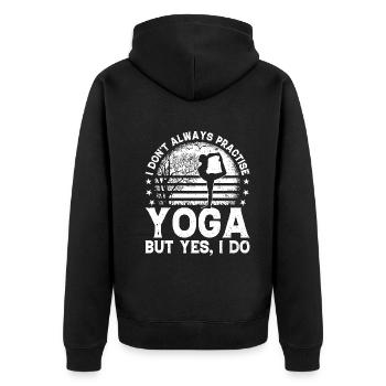 I don't always practise yoga but yes I do - Yoga - Unisex Premium Organic Zip Hoodie - black - Back - Nico (187cm)