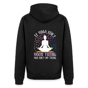 If Yoga ain't your thing you ain't my thing - Yoga - Unisex Premium Bio Zip Hoodie - Schwarz - Hinten - Nico (187cm)