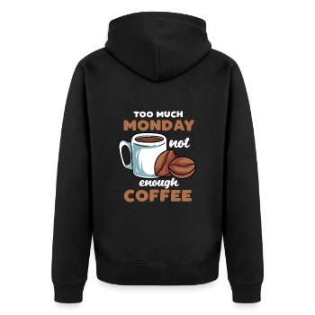 Too Much Monday Not Enough Coffee - Unisex Premium Bio Zip Hoodie - Schwarz - Hinten - Nico (187cm)