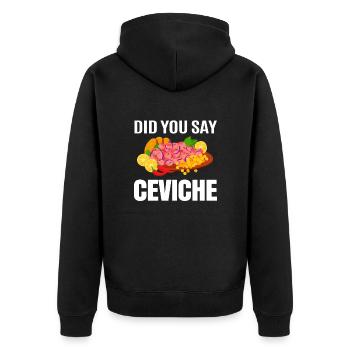 Did you say ceviche? - Unisex Premium Organic Zip Hoodie - black - Back - Nico (187cm)