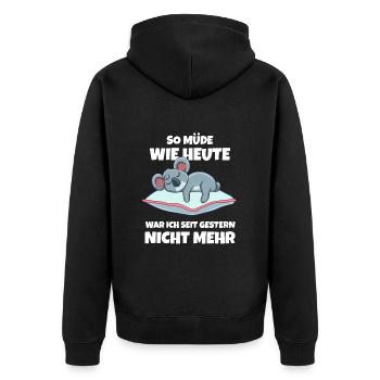 So Müde Wie Heute War Ich Seit Gestern Nicht Mehr - Unisex Premium Bio Zip Hoodie - Schwarz - Hinten - Nico (187cm)
