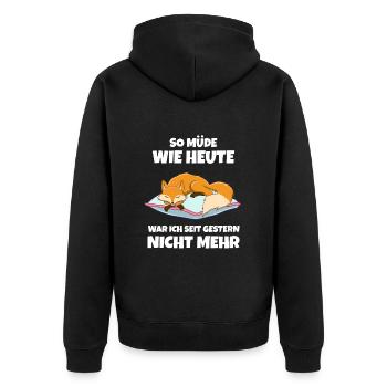 So Müde Wie Heute War Ich Seit Gestern Nicht Mehr - Unisex Premium Bio Zip Hoodie - Schwarz - Hinten - Nico (187cm)