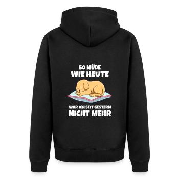 So Müde Wie Heute War Ich Seit Gestern Nicht Mehr - Unisex Premium Bio Zip Hoodie - Schwarz - Hinten - Nico (187cm)