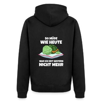 So Müde Wie Heute War Ich Seit Gestern Nicht Mehr - Unisex Premium Bio Zip Hoodie - Schwarz - Hinten - Nico (187cm)