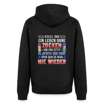 Stell dir ein Leben ohne zocken vor und jetzt k... - Unisex Premium Bio Zip Hoodie - Schwarz - Hinten - Nico (187cm)