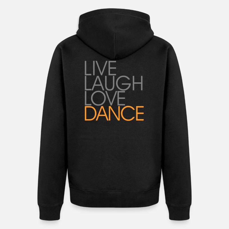Live Laugh Love Dance - Veste à capuche bio Premium Unisexe - noir