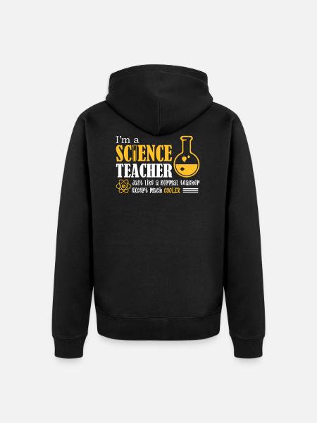 I'm A Science Teacher - Unisex Premium Organic Zip Hoodie - black