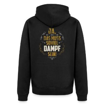 Ja, das muss soviel Dampf sein - Unisex Premium Bio Zip Hoodie - Schwarz - Hinten - Nico (187cm)