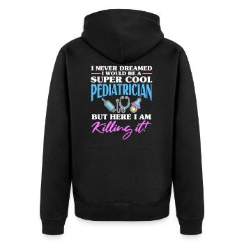 I never dreamed nurse pediatrician - Unisex Premium Organic Zip Hoodie - black - Back - Nico (187cm)