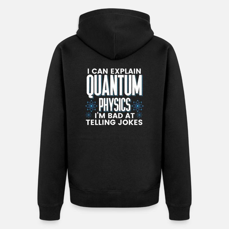 Physique quantique Physiciens scientifiques - Veste à capuche bio Premium Unisexe - noir
