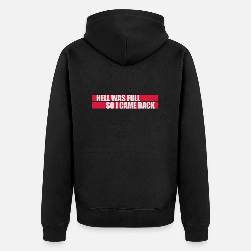 hell was full Zitat - Unisex Premium Bio Zip Hoodie - Schwarz
