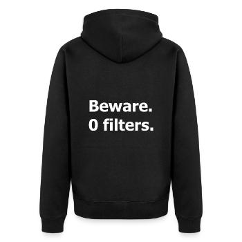 Beware. 0 filters. Dark humour quote about honesty - Unisex Premium Organic Zip Hoodie - black - Back - Nico (187cm)