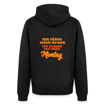Ich fühle mich krank ich glaube ich habe Montag - Unisex Premium Bio Zip Hoodie - Schwarz - Hinten - Nico (187cm)