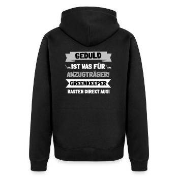 Geduld ist was für Anzugträger, Greenkeeper - Unisex Premium Bio Zip Hoodie - Schwarz - Hinten - Nico (187cm)