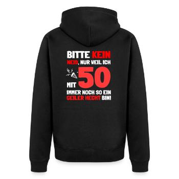 Bitte kein Neid, nur weil ich mit 50 immer noch so - Unisex Premium Bio Zip Hoodie - Schwarz - Hinten - Nico (187cm)