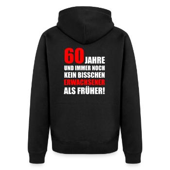 60 Jahre und kein bisschen Erwachsener als früher - Unisex Premium Bio Zip Hoodie - Schwarz - Hinten - Nico (187cm)
