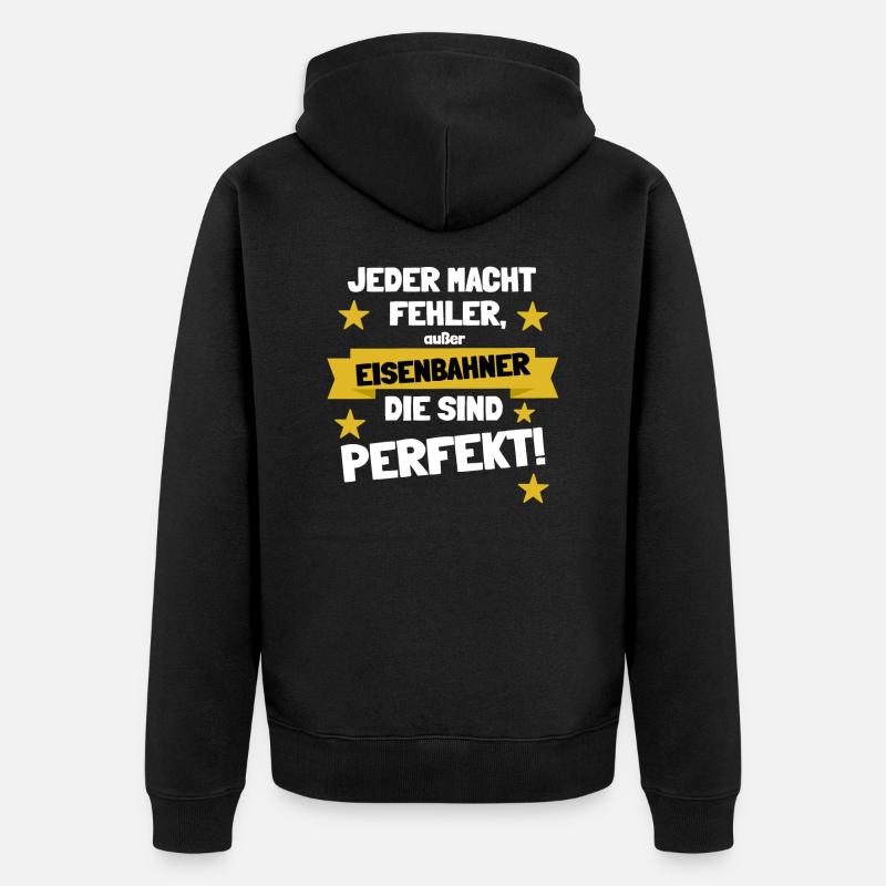 Eisenbahner sind perfekt - Unisex Premium Bio Zip Hoodie - Schwarz
