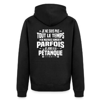 Parfois je joue à la pétanque / Humour pétanque - Veste à capuche bio Premium Unisexe - noir - Dos - Nico (187cm)
