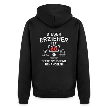 Dieser Erzieher ist 60. Schonend behandeln - Unisex Premium Bio Zip Hoodie - Schwarz - Hinten - Nico (187cm)