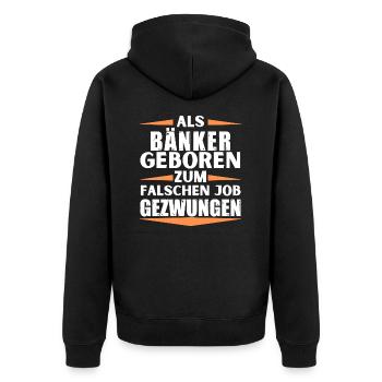 Bänker im falschen Job gelandet - Unisex Premium Bio Zip Hoodie - Schwarz - Hinten - Nico (187cm)
