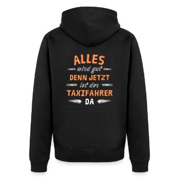 Alles wird gut denn jetzt ist der Taxifahrer da - Unisex Premium Bio Zip Hoodie - Schwarz - Hinten - Nico (187cm)