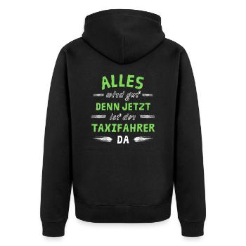 Alles wird gut denn jetzt ist der Taxifahrer da - Unisex Premium Bio Zip Hoodie - Schwarz - Hinten - Nico (187cm)