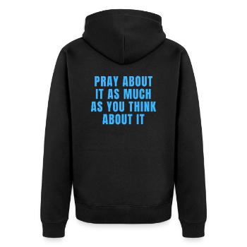 Pray About It As Much As You Think About It Quotes - Unisex Premium Organic Zip Hoodie - black - Back - Nico (187cm)