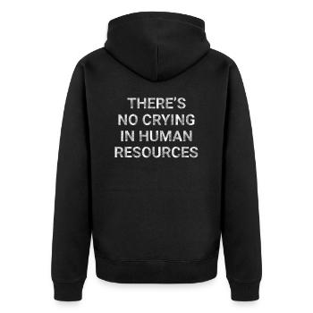 There s No Crying in Human Resources - Unisex Premium Organic Zip Hoodie - black - Back - Nico (187cm)