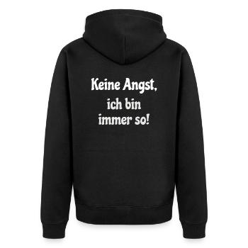 Keine Angst, ich bin immer so! - Unisex Premium Bio Zip Hoodie - Schwarz - Hinten - Nico (187cm)