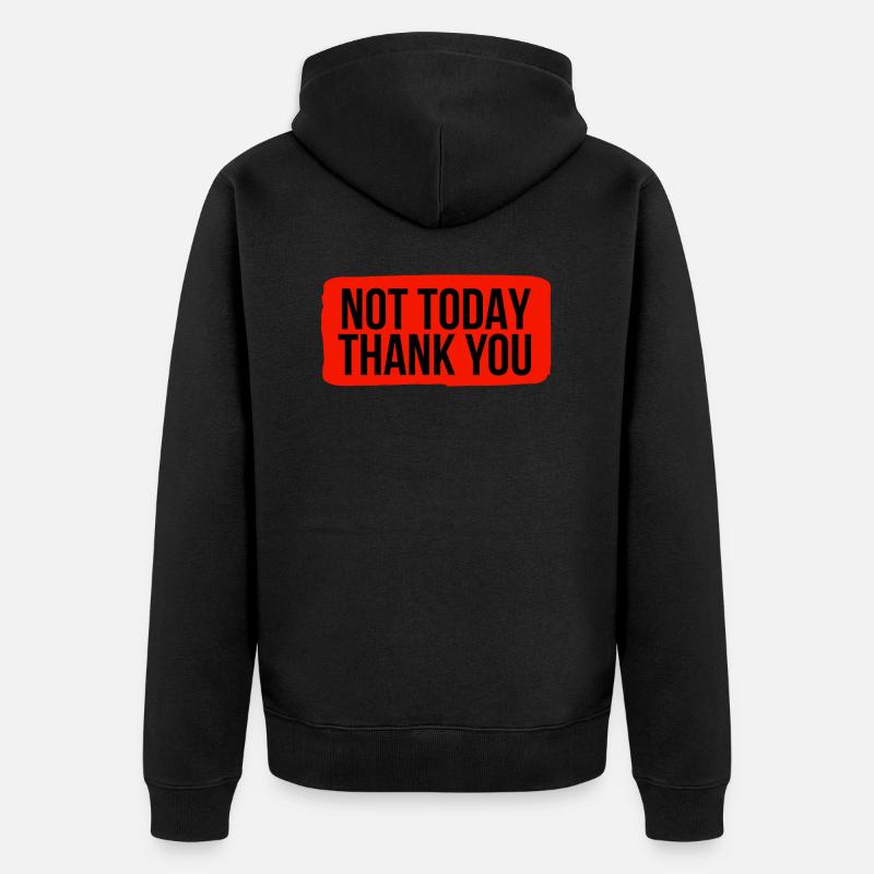 Nicht heute, danke - Unisex Premium Bio Zip Hoodie - Schwarz