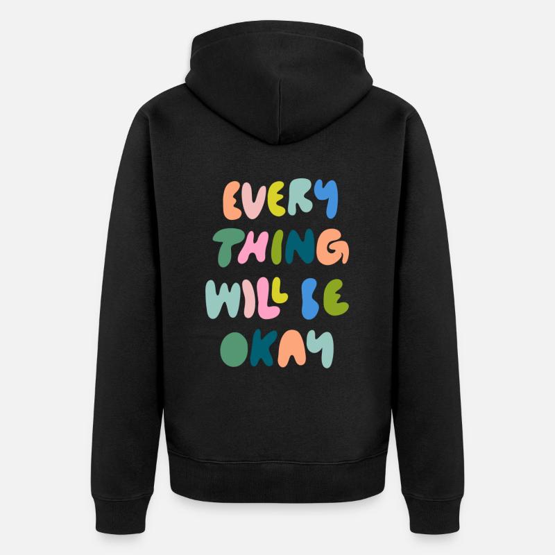 everything will be okay - Unisex Premium Bio Zip Hoodie - Schwarz