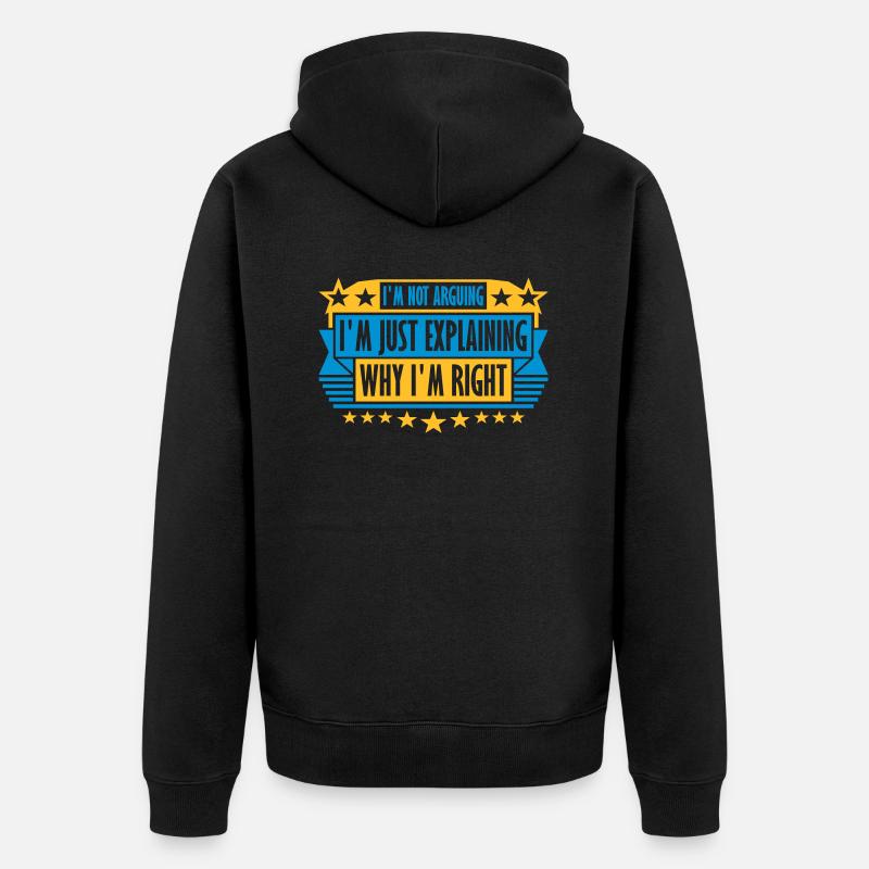 I m not arguing - Unisex Premium Bio Zip Hoodie - Schwarz