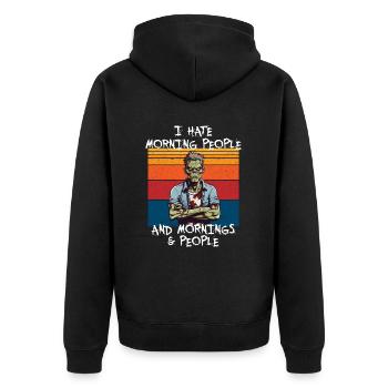 I hate morning People and Mornings and People - Unisex Premium Bio Zip Hoodie - Schwarz - Hinten - Nico (187cm)