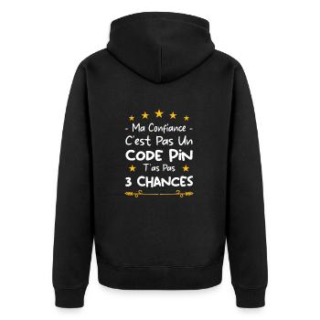 ma confiance c'est pas un code pin t'as pas 3 - Veste à capuche bio Premium Unisexe - noir - Dos - Nico (187cm)
